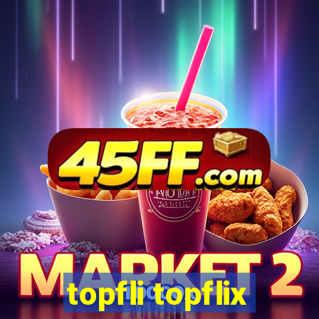 topfli topflix